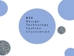 KS3 Design Technology Fashion illustration