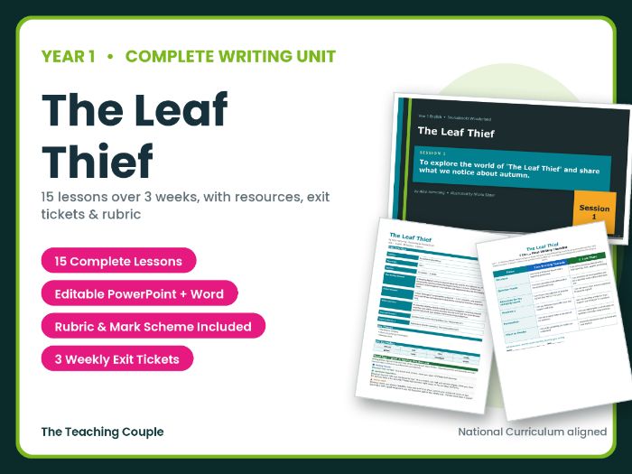The Leaf Thief | Year 1 English Unit | 15 Complete Lessons + Resources + Mark Scheme