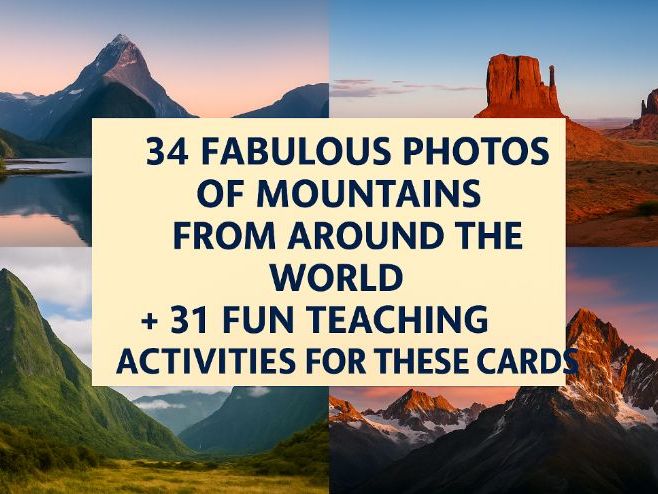 34 Breathtaking Mountain Photos From Around the World + 31 Engaging Teaching Activities
