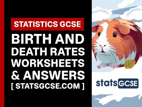 Birth and death rates - GCSE Statistics - Worksheet Pack + Answers