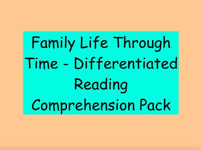 Family Life Through Time – Differentiated Reading Comprehension Pack (KS2/LKS3)