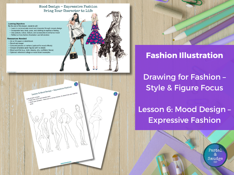Drawing for Fashion: KS3–KS4 Mood Design & Expressive Fashion (Final Lesson)