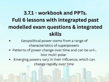 Edexcel iAL Geography Paper 3 Superpowers Geographies - 3.7.1 first 6 lessons, workbook and 6 PPTs
