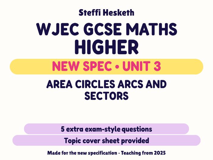 WJEC New Spec Maths Higher Unit 3: Area circles arcs and sectors