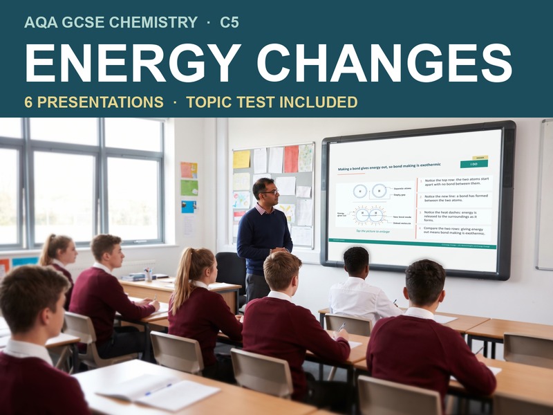 AQA GCSE Chemistry C5 Energy Changes | 6 Lesson Presentations and Topic Test
