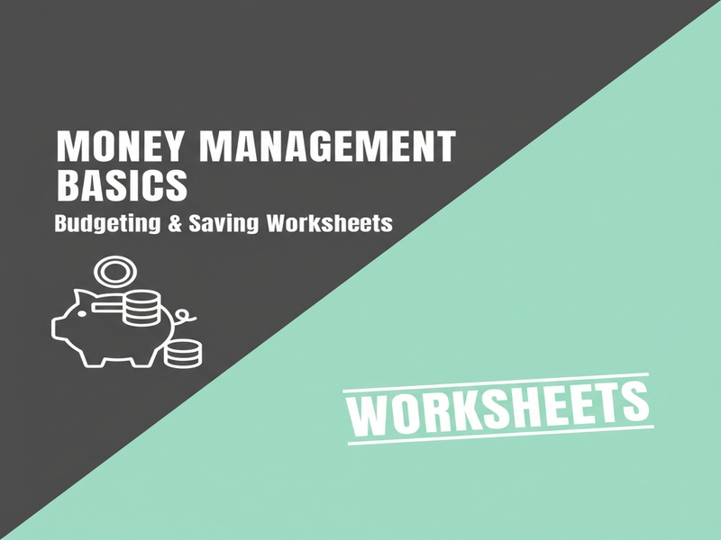 Money Management Basics – Budgeting & Saving Worksheets