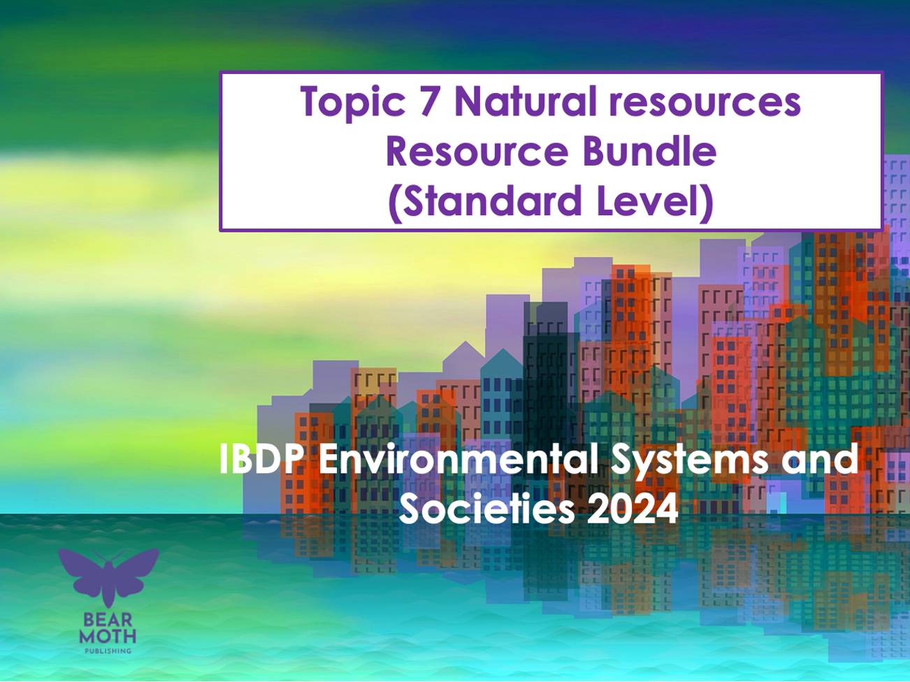 Bundle ESS Unit 7 Natural resources – New Syllabus
