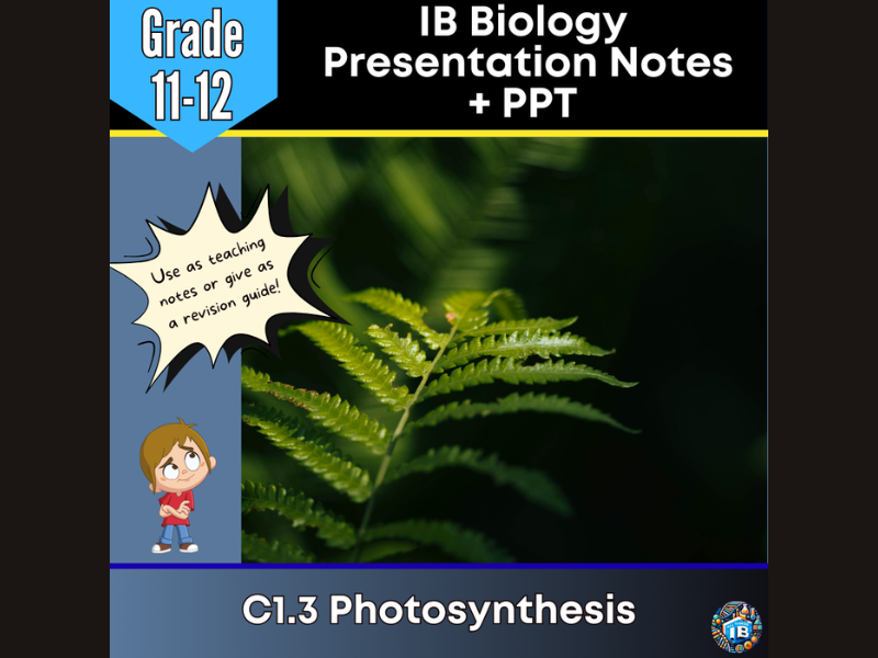 IB DP Biology C1.3 Photosynthesis Teaching Notes & PowerPoint 2026