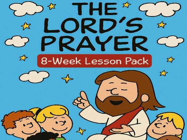 The Lord’s Prayer Lesson Pack: 8 Weeks of Trust, Truth & Talking to God