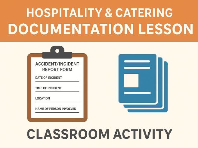 Hospitality & Catering: Documentation Lesson – Accident Forms, Scenarios & Activities
