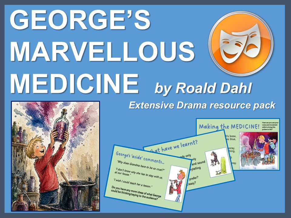 George's Marvellous Medicine by Roald Dahl: Extensive Drama resource pack