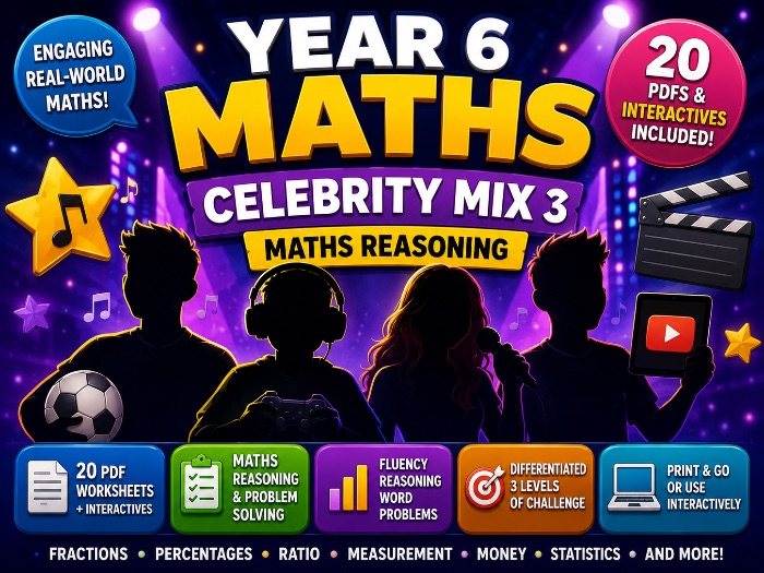 Year 6 Celebrity Maths Reasoning 3 - Differentiated PDF + Interactive: YouTubers, Singers, Athletes