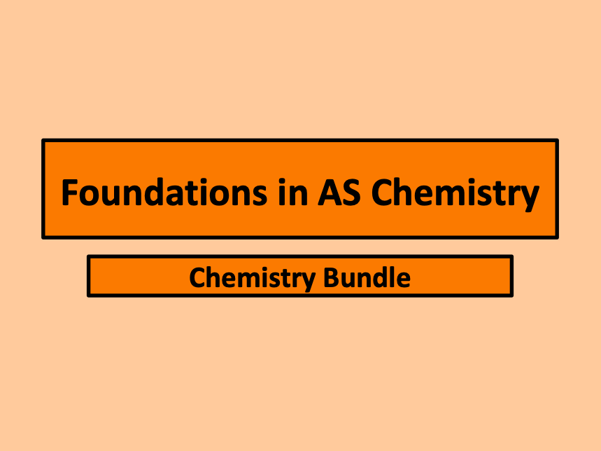 Foundations in AS Chemistry Teaching Resources