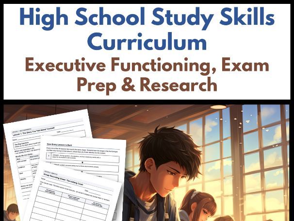 High School Study Skills Curriculum, Executive Functioning, Exam Prep & Research