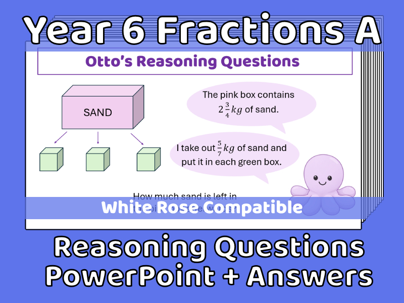 Year 6 Fractions Reasoning Questions (set A) PowerPoint