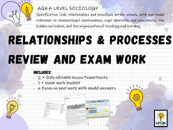 AQA A Level Sociology - Education - Relationships & Processes - Exam Work