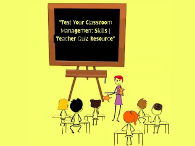 Classroom Management Skills Quiz Bundle for Teachers