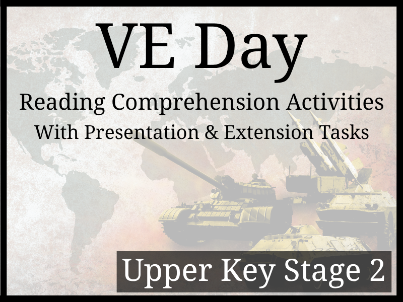 VE Day Reading Comprehension Activities | Year 5 & Year 6 | UKS2
