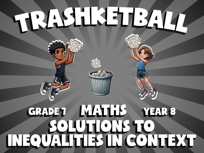 Solutions to Inequalities in Context TRASHKETBALL Maths Game | No-Prep Year 8 Review Activity