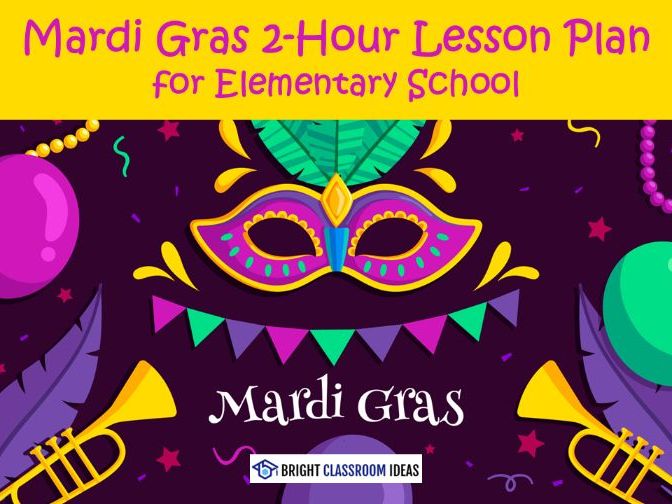 Mardi Gras 2-Hour Lesson Plan for Elementary School