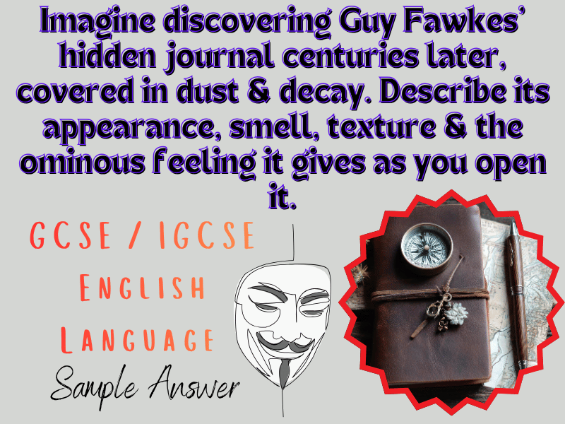 IGCSE English Language: Imagine discovering Guy Fawkes’ hidden journal centuries later... Sample