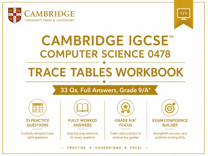 Cambridge IGCSE Computer Science 0478 Trace Tables Workbook | 33 Qs, Full Answers, Grade 9/A*