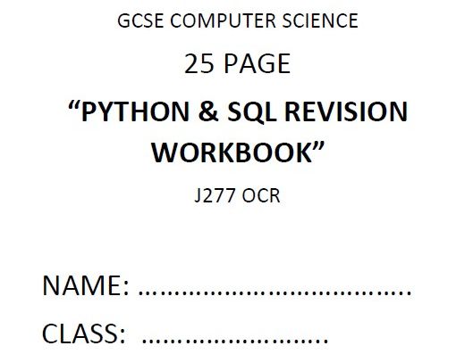 25 PAGE OCR GCSE J277 PYTHON & SQL WORKBOOK