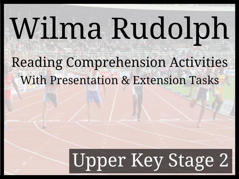 Wilma Rudolph Reading Comprehension Activities | Year 5 & Year 6 | UKS2