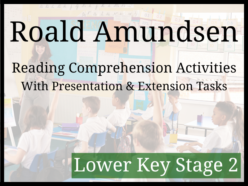Roald Amundsen Reading Comprehension Activities | Year 3 & Year 4 | LKS2