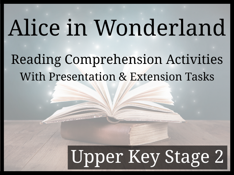 Alice in Wonderland Reading Comprehension Activities | Year 5 & Year 6 | UKS2