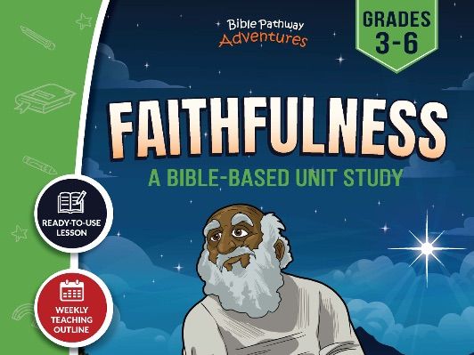 Unit Study | Faithfulness: Fruit of the Spirit (Grades 3-6)