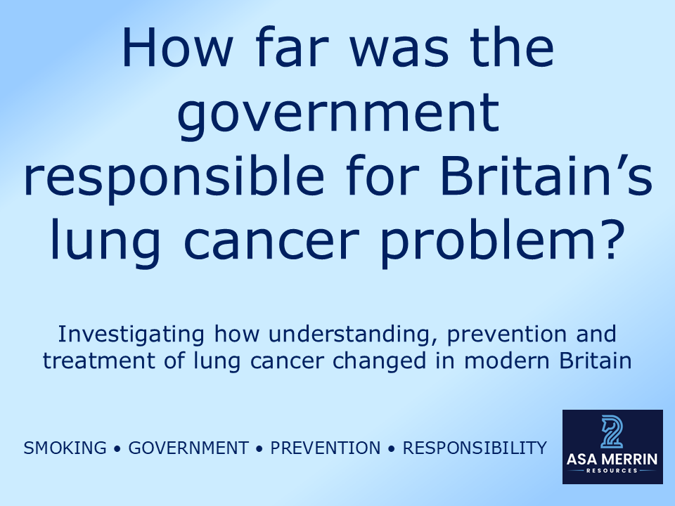 GCSE Medicine Through Time | Modern | Lung Cancer Lesson | How Far Was Government Responsible?
