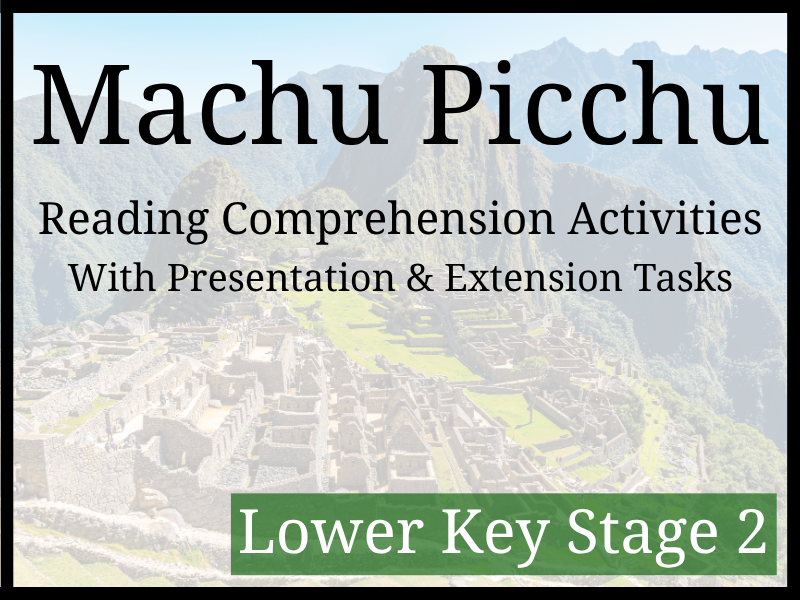 Machu Picchu Reading Comprehension Activities | Year 3 & Year 4 | LKS2