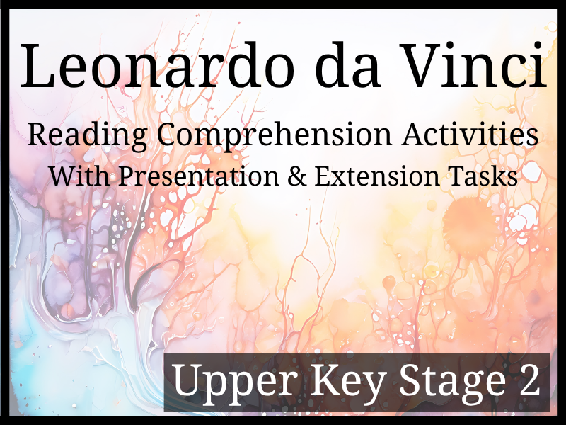 Leonardo da Vinci Reading Comprehension Activities | Year 5 & Year 6 | UKS2