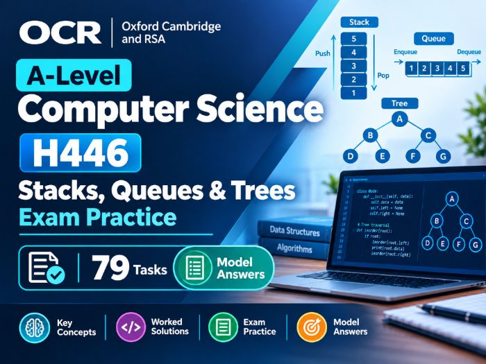 OCR A Level Computer Science H446 | Stacks, Queues & Trees Exam Practice | 79 Tasks | Model Answers