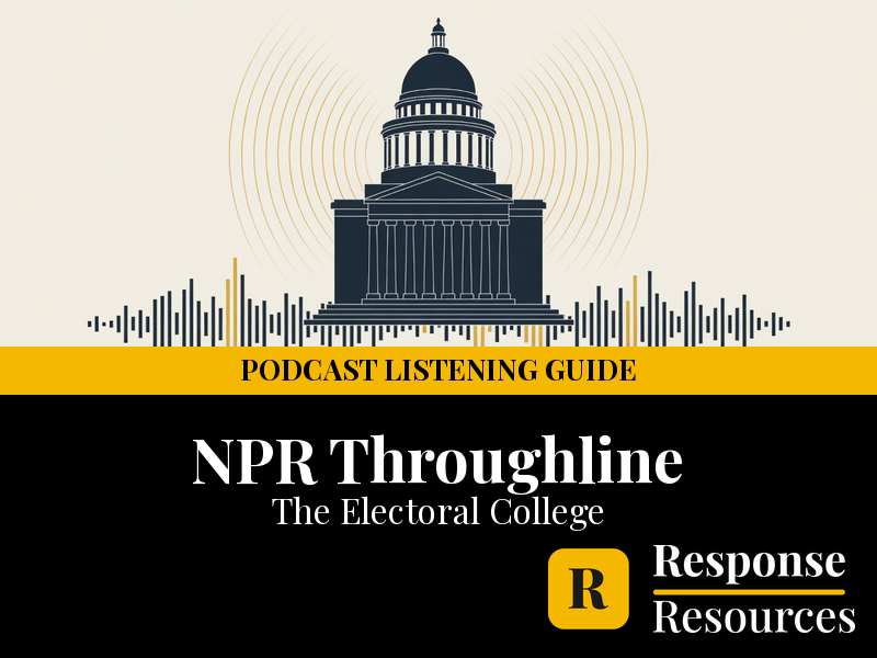 Electoral College Podcast Listening Guide | NPR Throughline | Sub Plan
