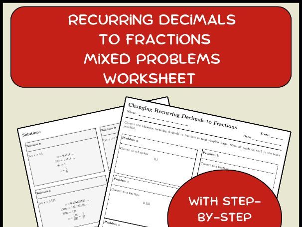 Recurring Decimals to Fractions Mixed Problems Worksheet with Step-by-Step Keys