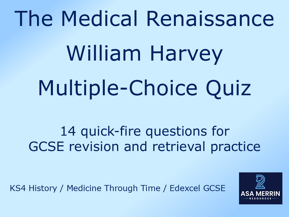 GCSE Medicine Through Time | Renaissance | William Harvey Quiz | Retrieval Practice