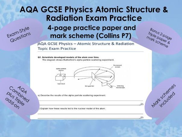 AQA GCSE Physics Atomic Structure & Radiation Exam Practice – 4-Page Paper + Mark Scheme (P7)
