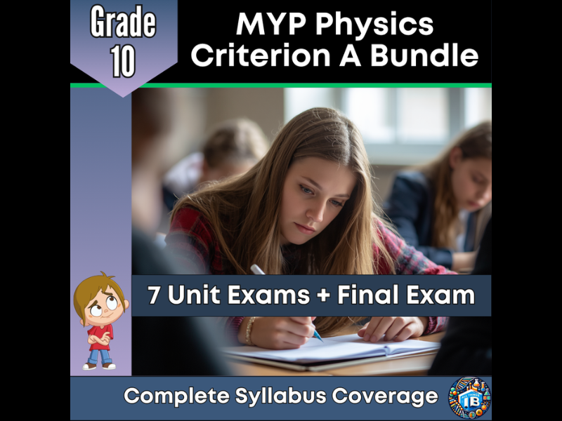 MYP Grade 10 Physics: 7 Unit Exams & End-of-Year Exam Bundle - 2026