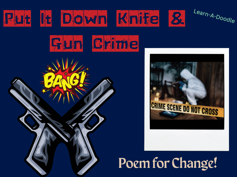 Put It Down! Knife and Gun Crime, A Poem for Change