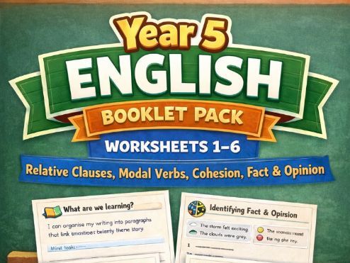 Year 5 English Booklet Pack (Worksheets 1–6) – Relative Clauses, Modal Verbs, Cohesion, Fact & Opini