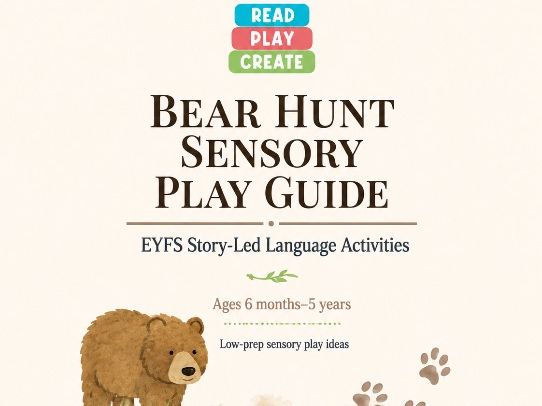 Bear Hunt Sensory Play Guide | EYFS Story-Led Language Activities | Ages 6 months–5 years