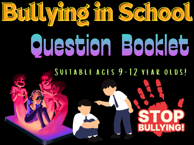 Bullying in School: A Powerful Question Booklet to Help You Think, Talk and Take Action!