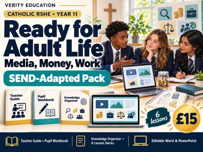 Catholic RSHE Y11: Ready for Adult Life | Media, Money, Work — SEND-Adapted Pack