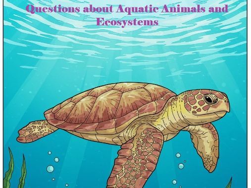 Aquatic Animals and Ecosystems Trivia