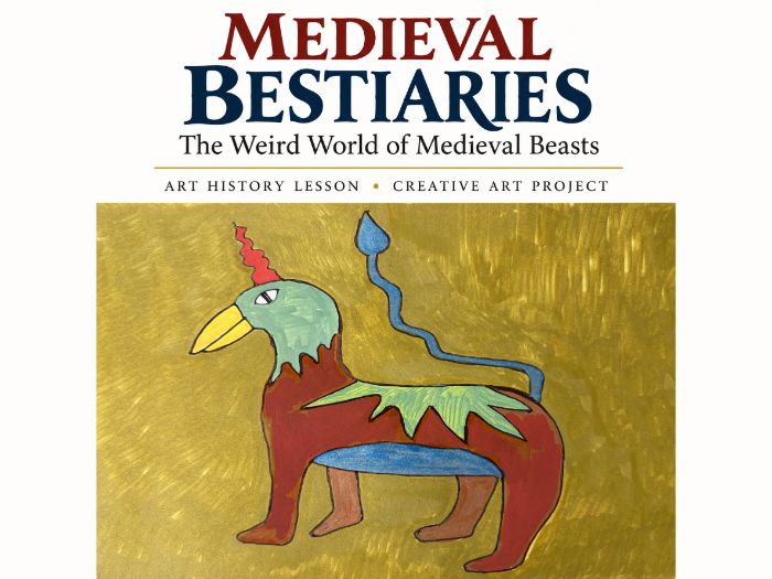 Medieval Bestiary Art History Lesson, Medieval Beasts Creative Art Project