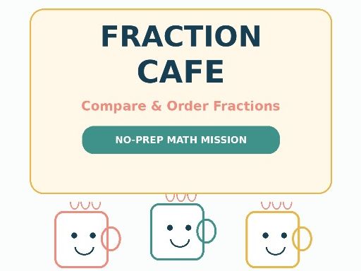 Fraction Café: Compare & Order Fractions