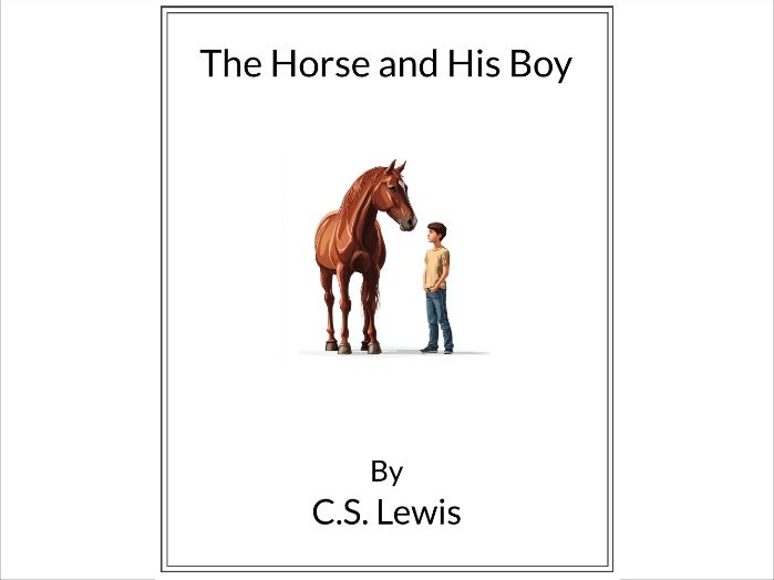 The Horse and His Boy by C.S. Lewis - (Lesson Plan)