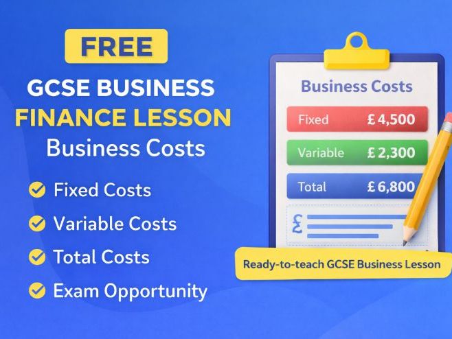 GCSE Business Finance Lesson – Business Costs (Complete Lesson)